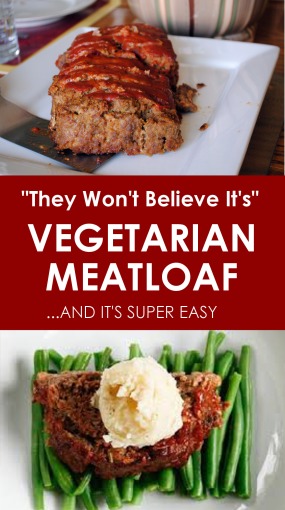 "They Won't Believe It's" Vegetarian Meatloaf...and it's super easy.